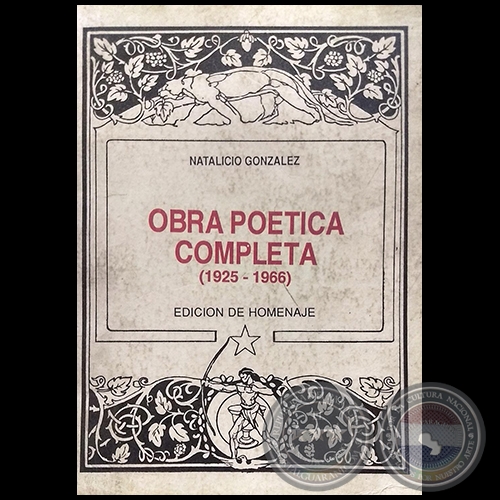 OBRA POÉTICA COMPLETA (1925 - 1966) - EDICIÓN DE HOMENAJE - Autor: NATALICIO GONZÁLEZ - Año 1993